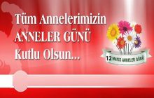 12 Mayıs Anneler Gününüz Kutlu Olsun