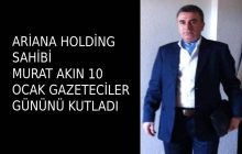 Ariana Holding Sahibi Murat AKIN Gazeteciler Gününü Kutladı